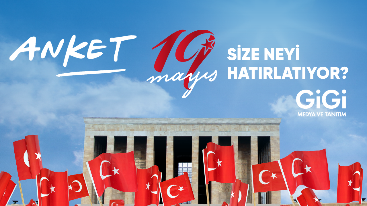 19 Mayıs Size Neyi Hatırlatıyor?