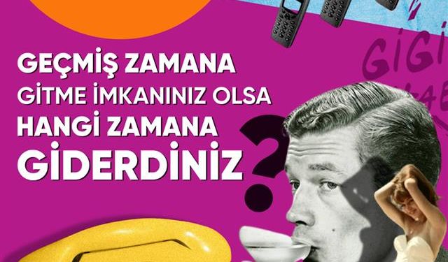 Geçmiş Zamana Gitme İmkanınız Olsa Hangi Zamana Giderdiniz?