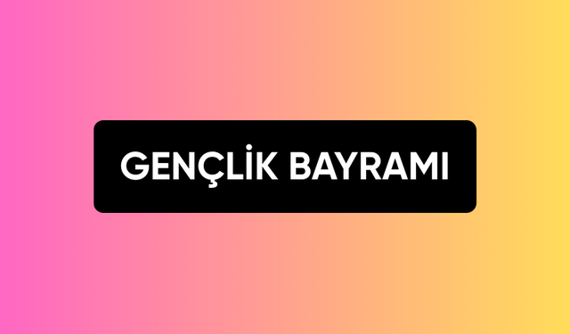 GENÇLİK BAYRAMI